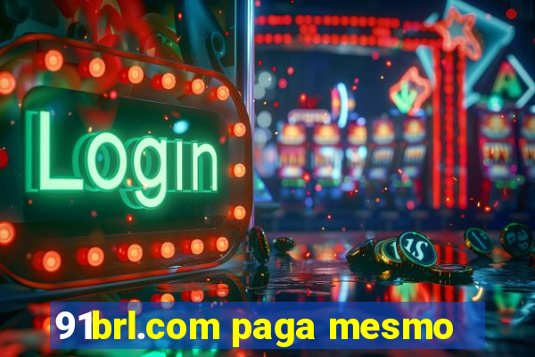 91brl.com paga mesmo